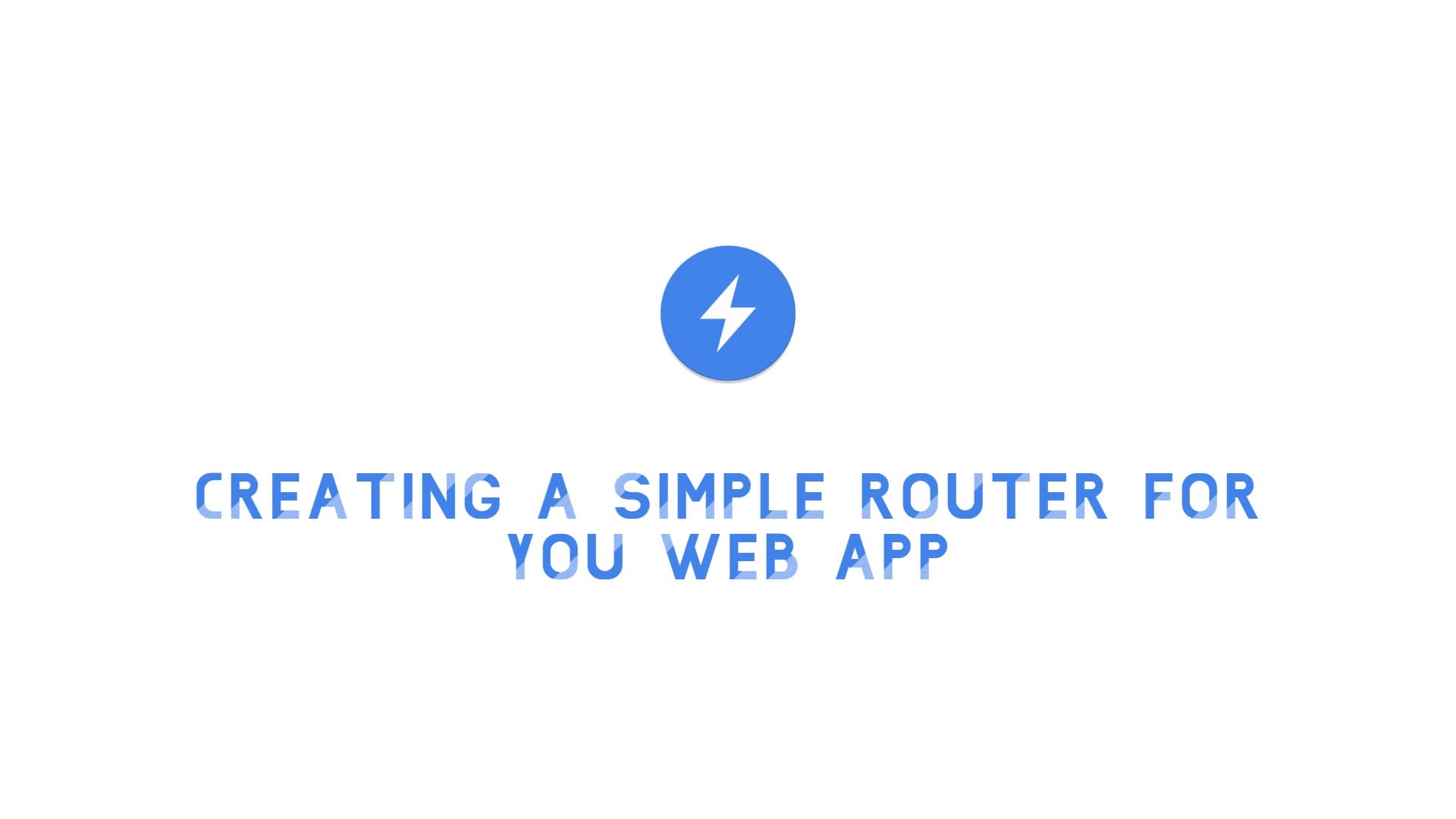Creating a Simple Router for you web app